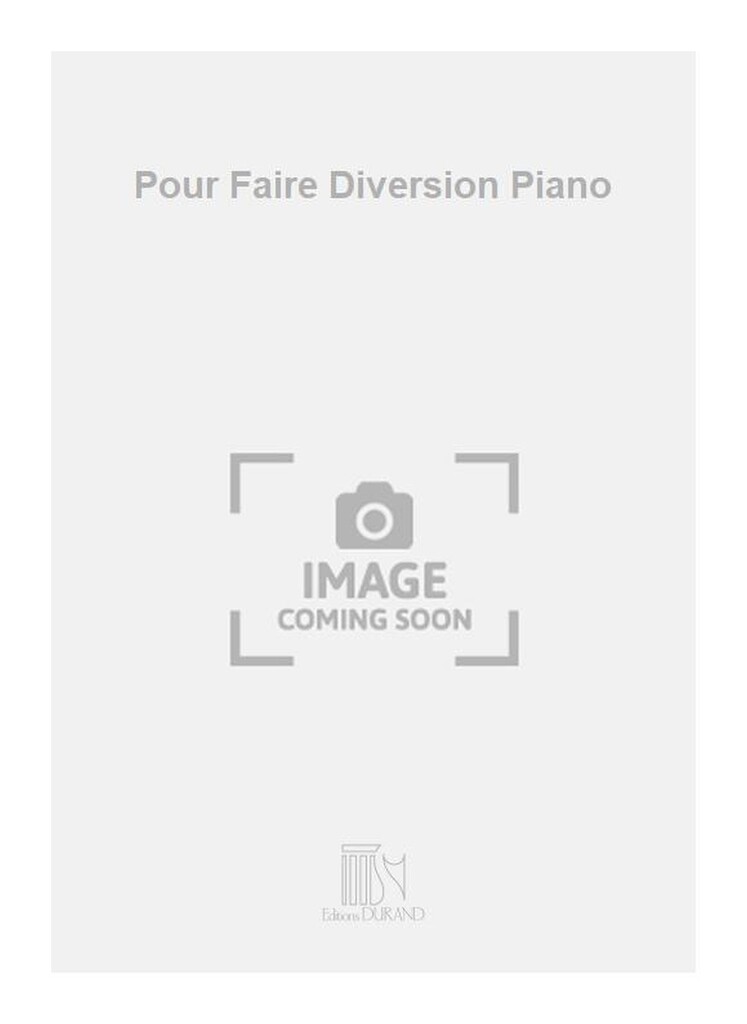 Pour Faire Diversion Piano